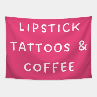 Lipstick Tattoos & Coffee Tapestry