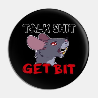 Talk Sh!t Get Bit Pin