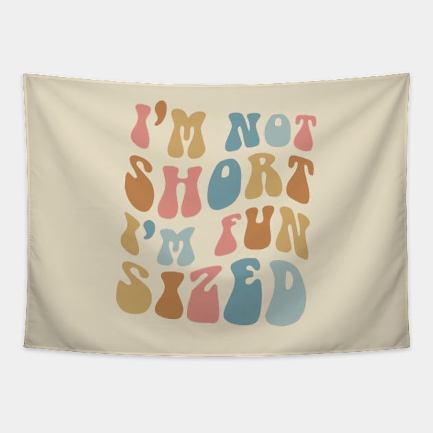 I Am Not Short I Am Fun Sized Tapestry by lunacreat