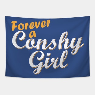 Forever a Conshy Girl Tapestry