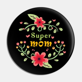 Super Mom Followers Mother Mommy Caregiver kinswoman Gift Pin