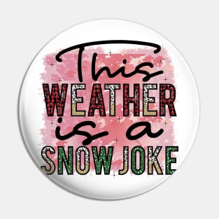 This Weather is a Snow Joke Pin