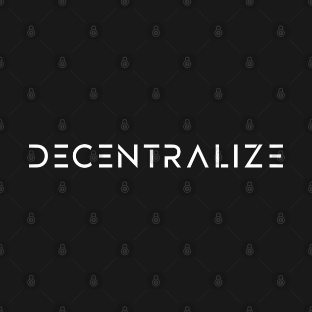 Decentralize by dreambeast.co