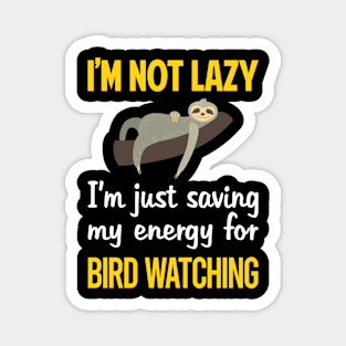 Funny Lazy Bird Watching Birds Birdwatching Birdwatcher Ornithology Birding Magnet