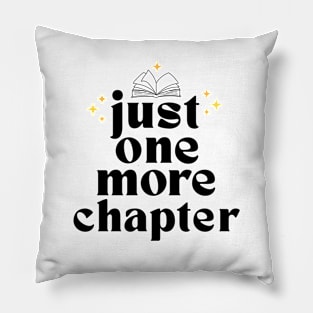 Just One More Chapter  (Black Lettering) Pillow