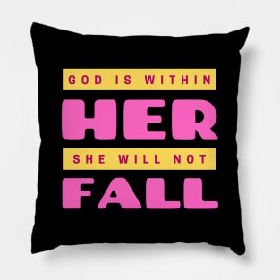 God Is Within Her She Will Not Fall | Christian Pillow