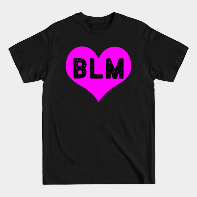 Discover BLM - Black Lives Matter Hot Pink Heart - Blm - T-Shirt