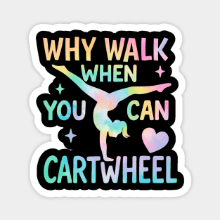 Why Walk When You Can Cartwheel – Tie-Dye Gymnastics Design for Girls Magnet