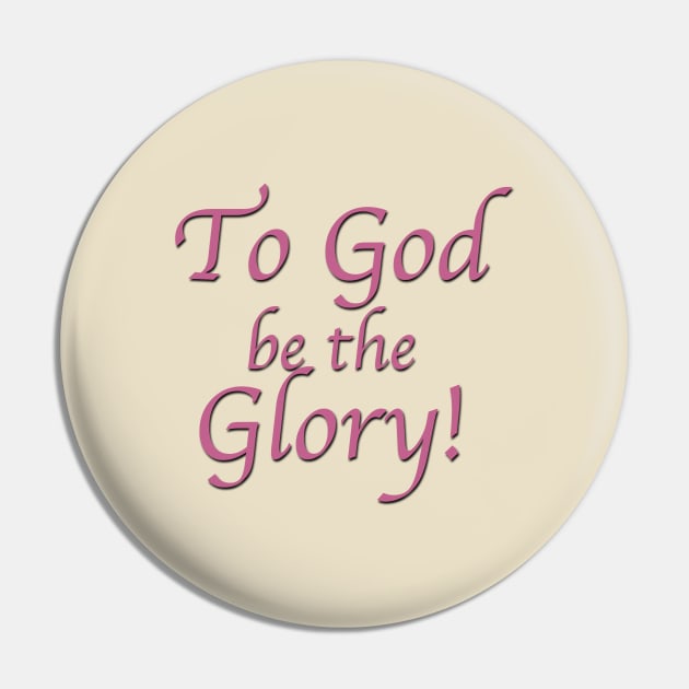 To God be the Glory Pin by dht2013