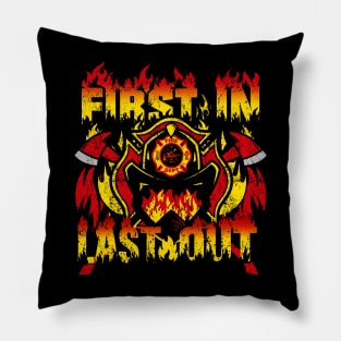 FIREFIGHTER: FIRST IN LAST OUT Pillow