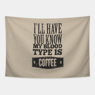 Typography - My Blood Type Is COFFEE Tapestry