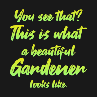 Gardener Gardening Gardening T-Shirt