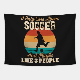 I Only Care About Soccer and Maybe Like 3 People product Tapestry