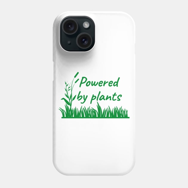 Powered By Plants Phone Case by LunaMay