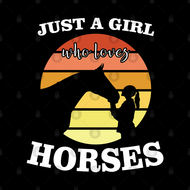 Horse - Just A Girl Who Loves Horses by Kudostees