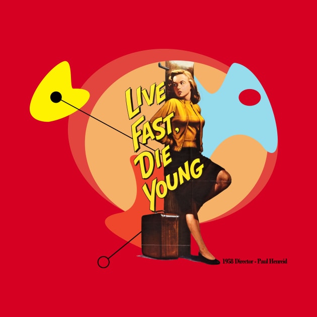 Live Fast, Die Young - Vintage Movie Colection by SimonSay