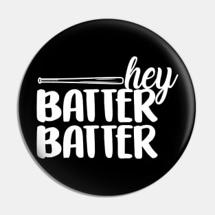 Hey Batter Batter Pin