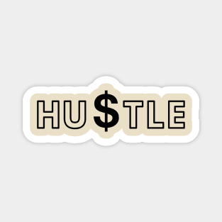 Motivational Hustle Typography - Black And White design with Dollar Magnet