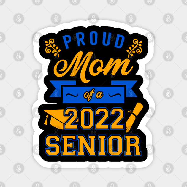 Proud Mom of a 2022 Senior Magnet by KsuAnn