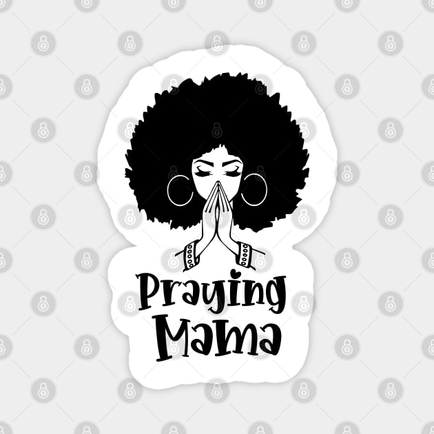 Praying Mama, Afro Woman, African American Woman Magnet by UrbanLifeApparel