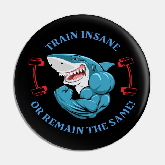 Train Insane or Remain The Same Workout Aesthetic Pin by Totality Addict