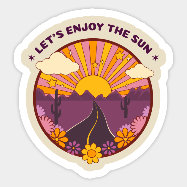 Let S Enjoy The Sun Sun Sticker Teepublic