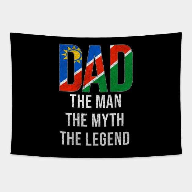 Namibian Dad The Man The Myth The Legend - Gift for Namibian Dad With Roots From Namibian Tapestry by Country Flags