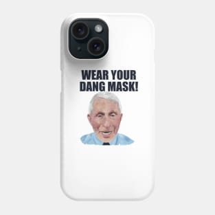 Dr. Fauci Says ‘Wear Your Dang Mask’ Phone Case