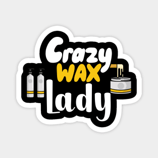 Crazy Wax Lady Magnet