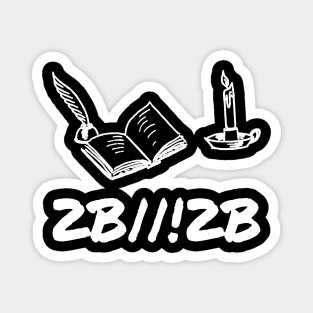 2B||!2B - Nerds favorite literature riddle Magnet