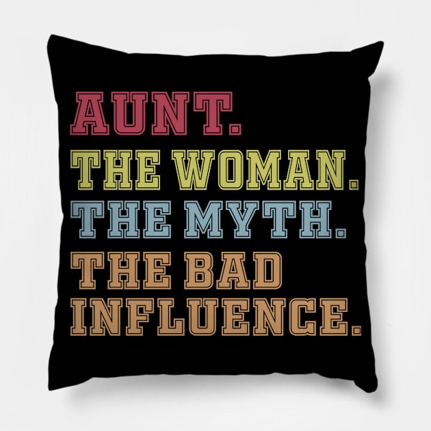 Aunt The Woman The Myth The Bad Influence Pillow by Work Memes