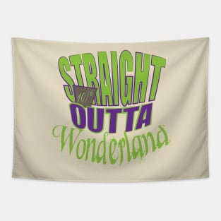 Straight outta Wonderland Tapestry