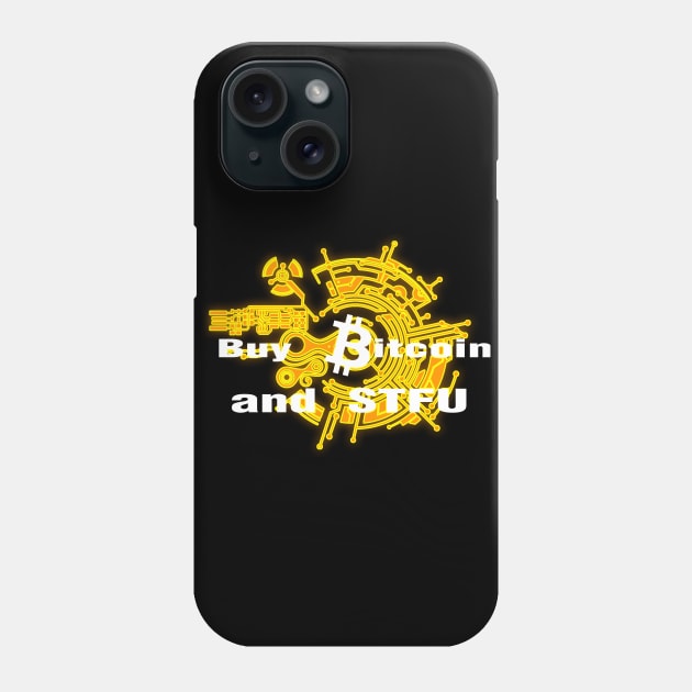 Buy Bitcoin and STFU Orange Phone Case by Destro