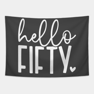 Hello fifty; 50th; 50th birthday; party; fiftieth; birthday; celebrate; fifty; years old; gift; cute; pretty; feminine; woman; party; Tapestry