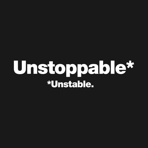 Unstoppable (Unstable) by Chestify