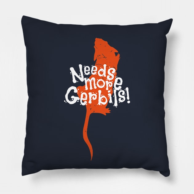 Needs More Gerbils (v1) Pillow by bluerockproducts