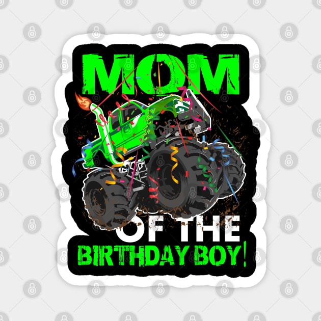 mom of the birthday boy monster trucks Magnet by hadlamcom