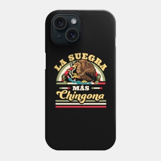 La Suegra Mas Chingona Mexican Flag Cool Mother In Law Phone Case