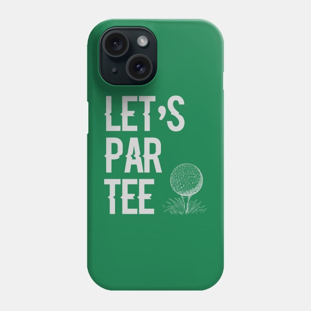 Let's Par Tee Phone Case by storyofluke