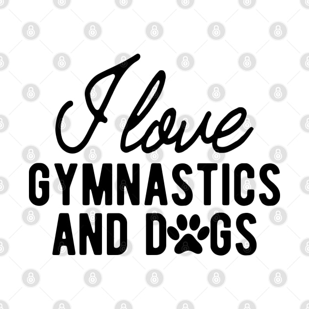 Gymnast - I love gymnastics and dogs by KC Happy Shop