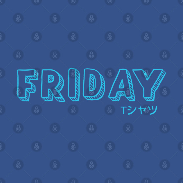 Discover Friday T shirt - Friday - T-Shirt