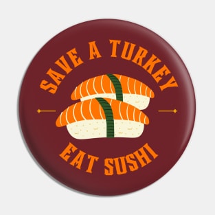 Save a turkey and eat sushi Pin