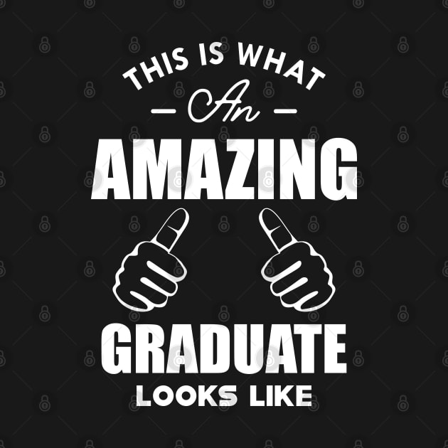 Graduate - This is what amazing graduate looks like by KC Happy Shop