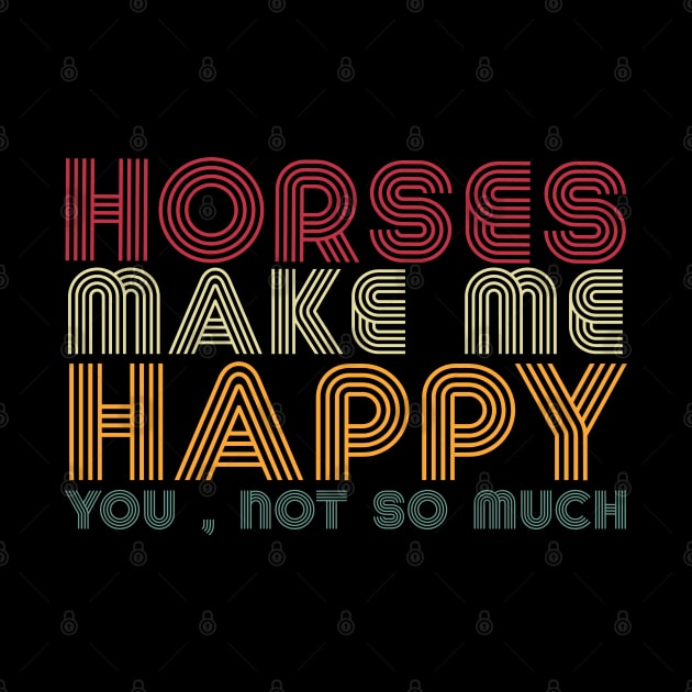 horses ,horses make me happy you not so much by Design stars 5