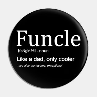 Funcle Definition Like Dad Only Cooler Pin