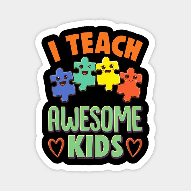 I Teach Awesome Kids Special Education Teacher Magnet by theperfectpresents