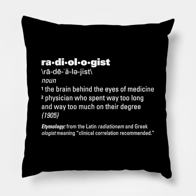 Radiologist Definition Pillow by LaughingCoyote