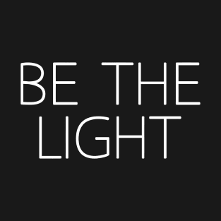 Be The Light T-Shirt