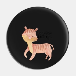 Be Brave Little Tiger Pin