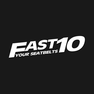 Fast 10 Your Seatbelts T-Shirt